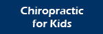 Chiropractic for Kids